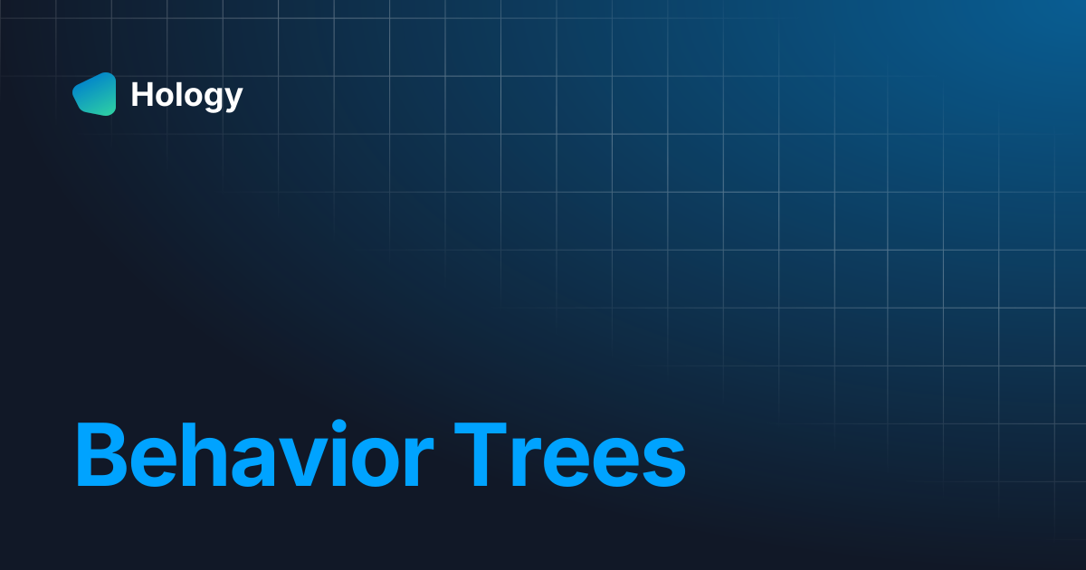 Behavior Trees | Hology