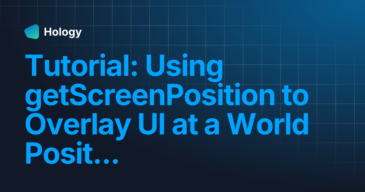 Tutorial: Using getScreenPosition to Overlay UI at a World Position ...